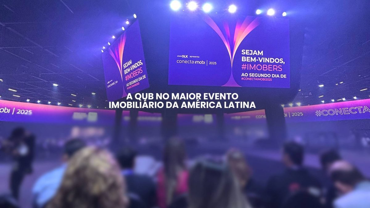 QUB no Conecta Imobi 2025: evolução que se transformou em prática